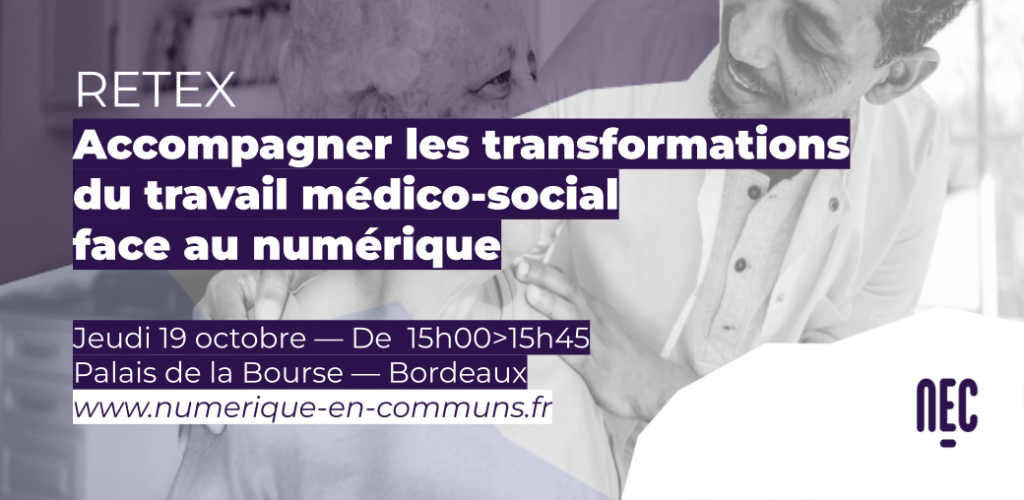 Accompagner les transformations du travail médico-social 
face au numérique
