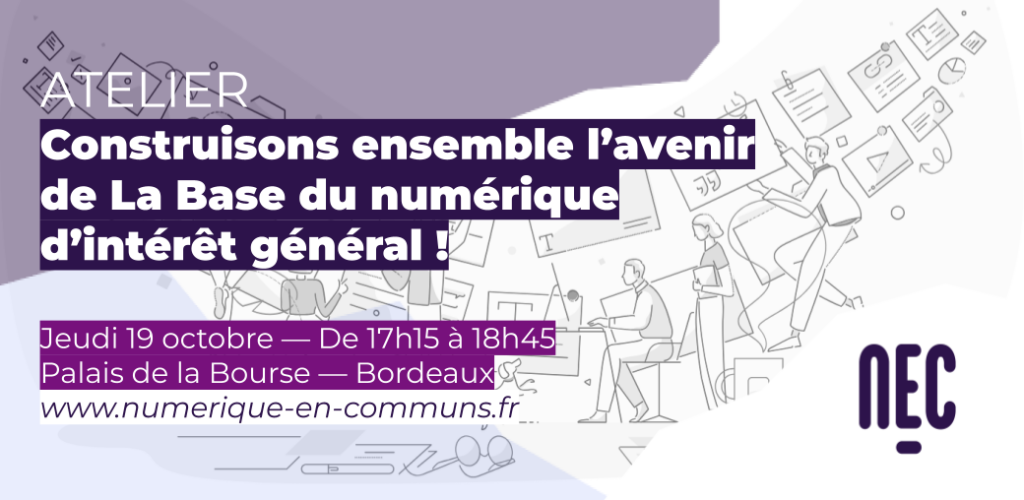 Construisons ensemble l’avenir 
de La Base du numérique 
d’intérêt général !
