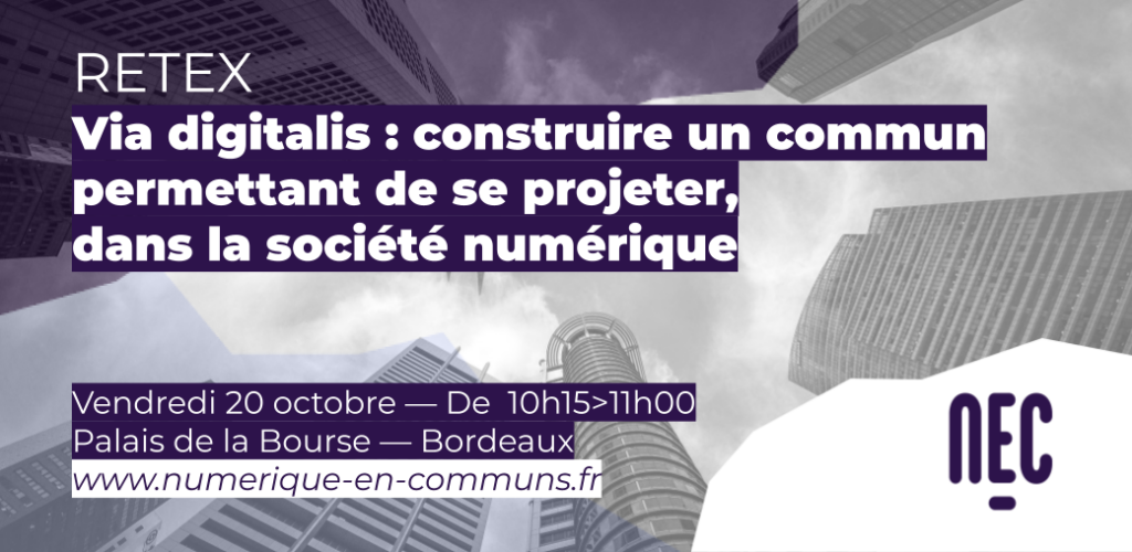 Via digitalis : construire un commun permettant de se projeter, dans la société numérique