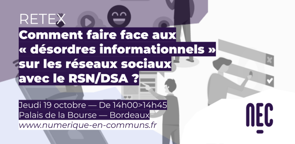 Comment faire face aux « désordres informationnels » sur les réseaux sociaux avec le RSN/DSA ?